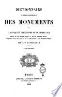 Dictionnaire iconographique des monuments de l'antiquité chrétienne et du moyen age depuis le bas-empire jusq'a la fin du seizième siècle indiquant l'état de l'art et de la civilisation a ces diverses époques