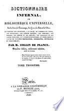 Dictionnaire infernal, ou Bibliothèque universelle sur les êtres, les personnages, les livres, les faits et les choses qui tiennent aux apparitions ...