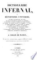 Dictionnaire infernal, ou Répertoire universel des êtres, des personnages, des livres, des faits et des choses qui tiennent aux apparitions ... Troisième édition, entièrement refondue, augmentée de 250 articles nouveaux, etc