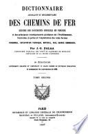 Dictionnaire législatif et réglementaire des chemins de fer ; Résumé des documents officiels en vigueur et des principaux renseignements pratiques sur l'établissement, l'entretien, la police et l'exploitation des voies ferrées ; Personnel, exploitation technique, matériel, voie, service commercial