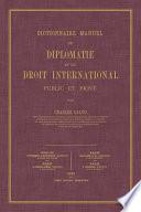 Dictionnaire manuel de diplomatie et de droit international public et privé