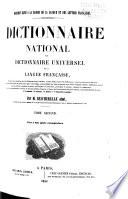 Dictionnaire national, ou, Dictionnaire universel de la langue française...dans lequel toutes les définitions ... sont justifiées par plus de quinze cent mille exemples choisis...le seul qui présente l'examen critique des dictionnaires les plus estimés, et principalement de ceux de l'Académie, de Laveaux, de Boiste et de Napoléon Landais