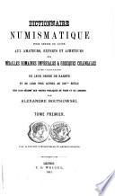 Dictionnaire numismatique pour servir guide aux amateurs, experts et acheteurs des médailles romaines impériales & grecques coloniales