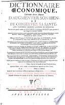 DICTIONNAIRE OECONOMIQUE, Contenant divers Moyens D'AUGMENTER SON BIEN, ET DE CONSERVER SA SANTÉ