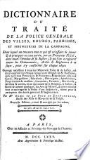 Dictionnaire ou traité de la police générale des villes, bourgs, paroisses, et seigneuries de la campagne