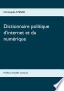 Dictionnaire politique d'internet et du numérique