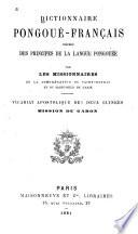 Dictionnaire Pongoué-français, Précédé Des Principes de la Langue Pongouée, Par Les Missionnaires de la Congrégation Du Saint-Esprit Et Du Saint-coeur de Marie