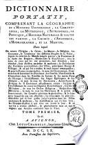Dictionnaire portatif, comprenant la géographie et l'histoire universelle, la chronologie, la mythologie, l'astronomie, la phisique, l'histoire naturelle & toutes ses parties, la chimie, l'anatomie, l'hydrographie, et la marine ... Tome premier [-tome huitiéme]