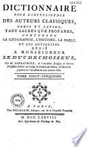 Dictionnaire pour l'intelligence des auteurs classiques, grecs et latins, tant sacrés que profanes, contenant la géographie, l'histoire, la fable et les antiquités... Par M. Sabbathier,...