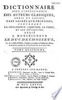 Dictionnaire pour l'intelligence des auteurs classiques, grecs et latins, tant sacrés que profanes, contenant la géographie, l'histoire, la fable et les antiquités... Par M. Sabbathier,...