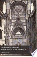 Dictionnaire raisonné d'architecture et des sciences et arts qui s'y rattachent