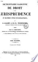 Dictionnaire raisonné de droit et de jurisprudence en matière civile ecclésiastique