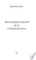 Dictionnaire raisonné de la littérature rock