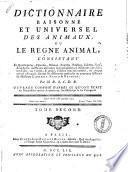 Dictionnaire raisonne et universel des animaux, ou le regne animal, consistant en quadrupedes, ... par M.D.L.C.D.B. ouvrage compose d'apres ce qu'ont ecrit les naturalistes anciens & modernes, les gistoriens & les voyageurs. Tome premier [- quatrieme]