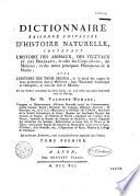 Dictionnaire raisonné universel d'histoire naturelle, contenant l'histoire des animaux, des végétaux et des minéraux, et celle des corps célestes, des météores et autres principaux phénomènes de la nature, avec l'histoire et la description des drogues simples tirées des trois règnes et le détail de leurs usages dans la médecine, dans l'économie domestique et champêtre et dans les arts et métiers, par M. Valmont de Bomare,... 4e éd
