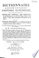 Dictionnaire raisonné universel d'histoire naturelle, contenant l'histoire des animaux, des végétaux et des minéraux, et celle des corps célestes, des météores et autres principaux phénomènes de la nature, avec l'histoire et la description des drogues simples tirées des trois règnes et le détail de leurs usages dans la médecine, dans l'économie domestique et champêtre et dans les arts et métiers, par M. Valmont de Bomare,... 4e éd