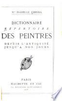 Dictionnaire répertoire des peintres depuis l'antiquité jusqu'à nos jours