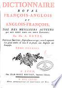 Dictionnaire Royal Français-Anglois et Anglois- Français...