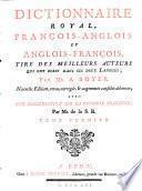 Dictionnaire royal, francais-anglois et anglois-francois etc. Nouv. ed