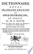 Dictionnaire Royal François-Anglois et Anglois-François, en abrégé, par M. A. Boyer. Avec des accens pour faciliter aux étrangers la pronociation de la langue angloise. Quinzième édition, soigneusement corrigée, & enrichie de tous les termes de marine usités dans l'une & l'autre langue; ainsi que d'une table alphabétique & raisonnée des particules angloises dressée d'après les meilleurs auteurs