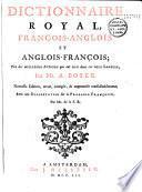 Dictionnaire royal françois-anglois et anglois-françois tiré des meilleurs auteurs qui ont écrit dans ces deux langues par Mr. A. Boyer. Nouvelle édition... avec une Dissertation sur la prosodie françoise par Mr... de la S. R. [David Durand, membre de la Société royale]