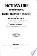 Dictionnaire statistique, ou Histoire, description et statistique du département du Cantal ... Ouvrage revu et augmenté par les soins de l'Association cantalienne. [Edited by Paul de Chazelles.]