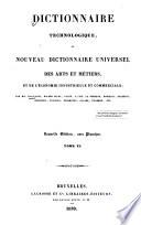 Dictionnaire technologique, ou nouveau dictionnaire universel des arts et métiers, et de l'économie industrielle et commerciale