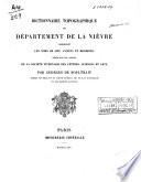 Dictionnaire topographique du département de la Nièvre comprenant les noms de lieu anciens et modernes ...