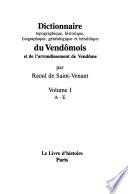 Dictionnaire topographique, historique, biographique, généalogique et héraldique du Vendômois et de l'arrondissement de Vendôme: A-E