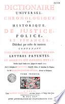 Dictionnaire universel chronologique et historique de justice, police et finances... par Me François-Jacques Chasles,...