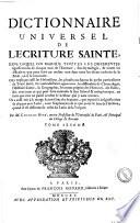 Dictionnaire universel de l'Ecriture Sainte, dans lequel on marque toutes les differentes significations de chaque mot de l'Ecriture, ... Par M. Charles Hure, ... Tome premier [-second]