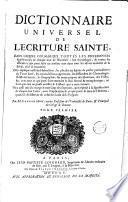 Dictionnaire universel de l'Écriture Sainte, dans lequel on marque toutes les différentes significations de chaque mot de l'Écriture, son étymologie, & toutes les difficultez que peut faire un mesme mot dans tous les divers endroits de la Bible où il se rencontre,... par M. Charles Huré,...