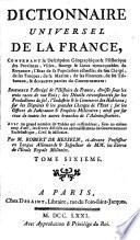 Dictionnaire universel de la France, Contenant la Description Geographique et Historique (etc.)