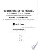 Dictionnaire universel de la langue française, avec le latin et l'étymologie, extrait comparatif, concordance et critique de tous les dictionnaires manuel encyclopédique de grammaire, d'orthographe, de vieux langage et de néologie ... par P. C. V. Boiste ...