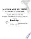 Dictionnaire universel de la langue française avec le latin et l'étymologie... manuel encyclopédique de grammaire d'orthographe de vieux langage et de néologie
