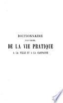 Dictionnaire universel de la vie pratique à la ville et à la campagne