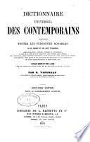 Dictionnaire universel des contemporains contenant toutes les personnes notables de la France et des pays e'trangers ... ouvrage re'dige' et tenu a' jour, avec le concours d'e'crivains et de savants de tous les pays