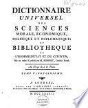 Dictionnaire universel des sciences morale, économique, politique et diplomatique, ou bibliothèque de l'homme d'état et du citoyen