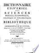 Dictionnaire universel des sciences morale, économique, politique et diplomatique; ou Bibliothèque de l'homme-d'état et du citoyen