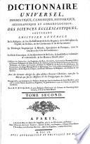 Dictionnaire universel, dogmatique, canonique, historique, géographique et chronologique, des Sciences Ecclésiastiques, contenant l'histoire générale de la religion ... l'histoire des patriarches, des prophètes, ... des saints, ... des papes, des conciles, des pères de l'église et des écrivains ecclésiastiques. ... Par le R. P. Richard, (Giraud,) et autres Religieux Dominicains des Couvents du Fauxbourg Saint-Germain, etc