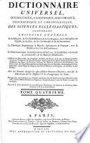 Dictionnaire universel, dogmatique, canonique, historique, géographique et chronologique, des Sciences Ecclésiastiques, contenant l'histoire générale de la religion ... l'histoire des patriarches, des prophètes, ... des saints, ... des papes, des conciles, des pères de l'église et des écrivains ecclésiastiques. ... Par le R. P. Richard, (Giraud,) et autres Religieux Dominicains des Couvents du Fauxbourg Saint-Germain, etc
