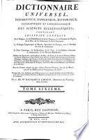 Dictionnaire universel, dogmatique, canonique, historique, geographique et chronologique des sciences ecclesiastiques (etc.)