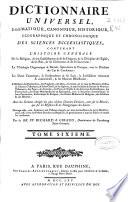 Dictionnaire universel, dogmatique, canonique, historique, géographique et chronologique des sciences ecclésiastiques