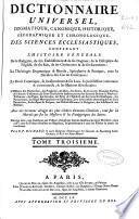 Dictionnaire universel, dogmatique, canonique, historique, géographique et chronologique des sciences ecclésiastiques