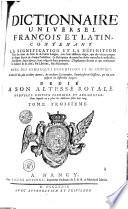 DICTIONNAIRE UNIVERSEL FRANÇOIS ET LATIN