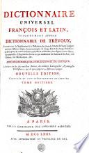 Dictionnaire universel François et Latin, vulgairement appelé dictionnaire de Trévoux