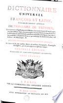 DICTIONNAIRE UNIVERSEL FRANÇOIS ET LATIN, VULGAIREMENT APPELÉ DICTIONNAIRE DE TRÉVOUX