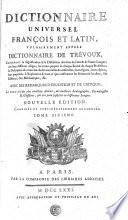 Dictionnaire universel François et Latin, vulgairement appelé dictionnaire de Trévoux