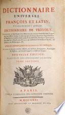 Dictionnaire universel François et Latin, vulgairement appelé dictionnaire de Trévoux