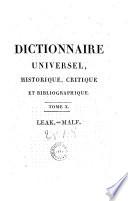 Dictionnaire universel, historique, critique et bibliographique, ou Histoire abrégée et impartiale des hommes de toutes les nations qui se sont rendus célèbres... enrichie des notes... des abbés Brotier et Mercier de Saint-Léger, etc., etc